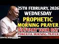 [25TH FEBRUARY, 2026] EARLY MORNING POWERFUL PROPHETIC MORNING PRAYER BY APOSTLE JOSHUA SELMAN