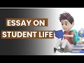 Essay on Student Life || Student Life Essay in English