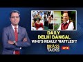 Daily Delhi Dangal | Who's Really 'Rattled'? | BrassTacks With Zakka Jacob | English News