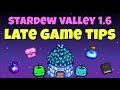 Stardew Valley Late Game Tips!