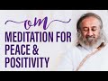 Om Meditation For Peace \u0026 Positivity | Gurudev