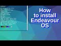 How to install ENDEAVOUR OS - A quick look - Based on Arch Linux