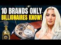 10 Luxury Brands That Only the Richest People Know and Wear