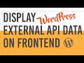 Display Queried External API data on the WordPress Front-end using Shortcodes