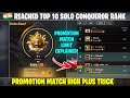 😱HIGH PLUS IN PROMOTION MATCH  | 500 POINTS LIMIT ON PROMOTION MATCHES🔥 TOP 10 SOLO CONQUEROR DONE |
