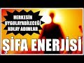 Şifa Enerjisi Gönderme -  Herkesin Uygulayabileceği Kolay Adımlar