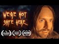 We're Not Safe Here | Horror Short Film