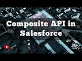 Composite API in Salesforce