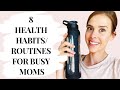 8 Daily Health Habits For Busy Moms- Productive Routines