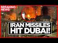 DUBAI ATTACKED: Iran Launches Massive Missile Strike On UAE
