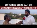 Parasakthi Movie | Congress Seeks Ban: History Distorted, Indira Gandhi Misrepresented?