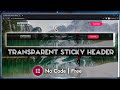 How To Create A Transparent Sticky Header In Wordpress With Elementor Free | No Code