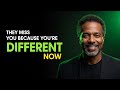 THEY MISS YOU BECAUSE YOU'RE DIFFERENT NOW | DENZEL WASHINGTON MOTIVATIONAL