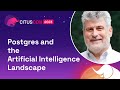 Postgres and the Artificial Intelligence Landscape | Citus Con: An Event for Postgres 2023