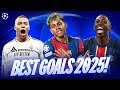 BEST Champions League Goals From 2025