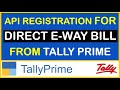 HOW TO CREATE USER ID \u0026 PASSWORD FOR EWAY BILL FROM TALLY PRIME | DIRECT EWAY BILL FROM TALLYPRIME