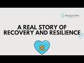 A Real Story of Recovery and Resilience