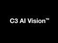 C3 AI Vision | Product Highlight