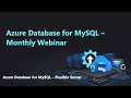 Azure Database for MySQL - Monthly Webinar (Dec 2022)