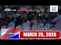 Unang Balita sa Unang Hirit: (Part 1) MARCH 25, 2026 [HD]