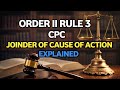 Part 1 ORDER 2 RULE 3 CPC | Joinder of Cause of Action Explained 