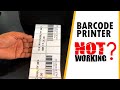 BARCODE PRINTER NOT WORKING?
