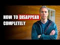 7 Ways to Disappear Completely and Never Be Found Again