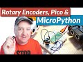 Rotary Encoders with the Raspberry Pi Pico and MicroPython