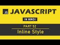 JavaScript Tutorial in Hindi for Beginners [Part 52] - Change Inline Style in JavaScript
