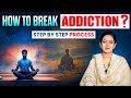 How to Break Free from Addiction – Step-by-Step Recovery Guide | Dr. Tanu Jain