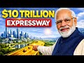 How One Expressway Can Turn India into a $10 Trillion Economy ?
