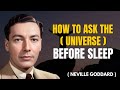 Neville Goddard | How To Ask Universe Before Sleep To Get Anything You Want (BEST METHOD) Subtitles