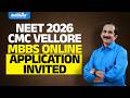 NEET 2026 CMC VELLORE MBBS ONLINE APPLICATION INVITED