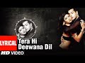 Tera Hi Deewana Dil Lyrical Video Song | Garv - Pride \u0026 Honour | Salman Khan, Shilpa Shetty