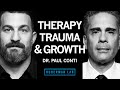 Therapy, Treating Trauma \u0026 Other Life Challenges | Dr. Paul Conti