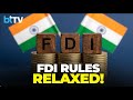 Big Policy Shift: Govt Eases FDI Curbs For Border Countries
