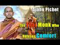 Ajahn Pichet: The Thai Monk Who Refuses Comfort