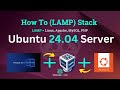 How To Install Linux, Apache, MySQL, PHP LAMP Stack on Ubuntu 24.04