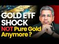 Shocking Gold ETF Update : Watch This Before Its Too Late | Weekend Investing | Alok Jain
