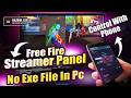 Free Fire Streamer Panel Pc 🎯 No Exe File In Pc || Free Fire Phone Control Panel || Safe Pc Panel
