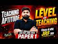UGC NET Paper 1 | Teaching Aptitude For UGC NET Paper 1 | Level Of Teaching UGC NET Paper 1 By Rajat