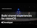 Build shared experiences for visionOS | Meet with Apple