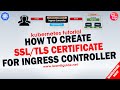 How to Create SSL/TLS Certificate for Ingress Controller | Kubernetes Tutorial Part 11