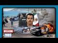 Mexico EXPLODES After Top Cartel Boss Killed With US Intel Assistance
