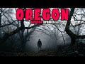 6 Most Disturbing TRUE Oregon Horror Stories | Buried Files 