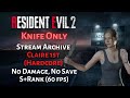[Resident Evil 2 Remake] Knife Only | No Damage/No Save (Hardcore) | Claire 1st (PC 60FPS)