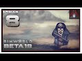 Let's Play Rimworld Beta 18 With CohhCarnage - Episode 8