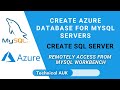 Create Azure Database for MySQL Servers || Remotely Access from MySQL Workbench