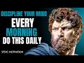 10 Stoic Rules to DISCIPLINE YOUR MIND EVERY MORNING (Do This Daily) | STOICISM