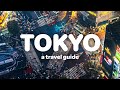 Tokyo Travel Guide - The Best Things to Do in Tokyo